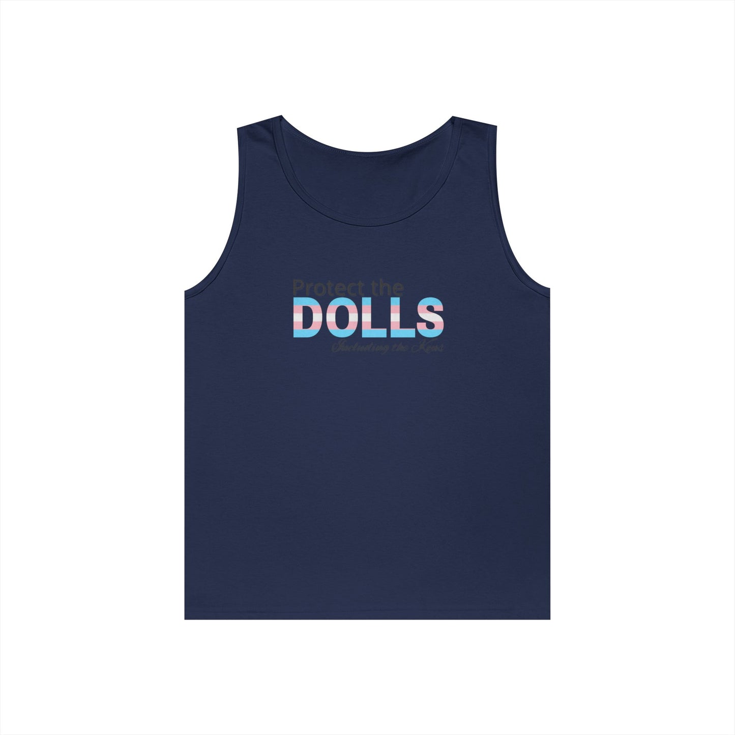 Protect the Dolls Including the Kens Unisex Heavy Cotton Tank Top