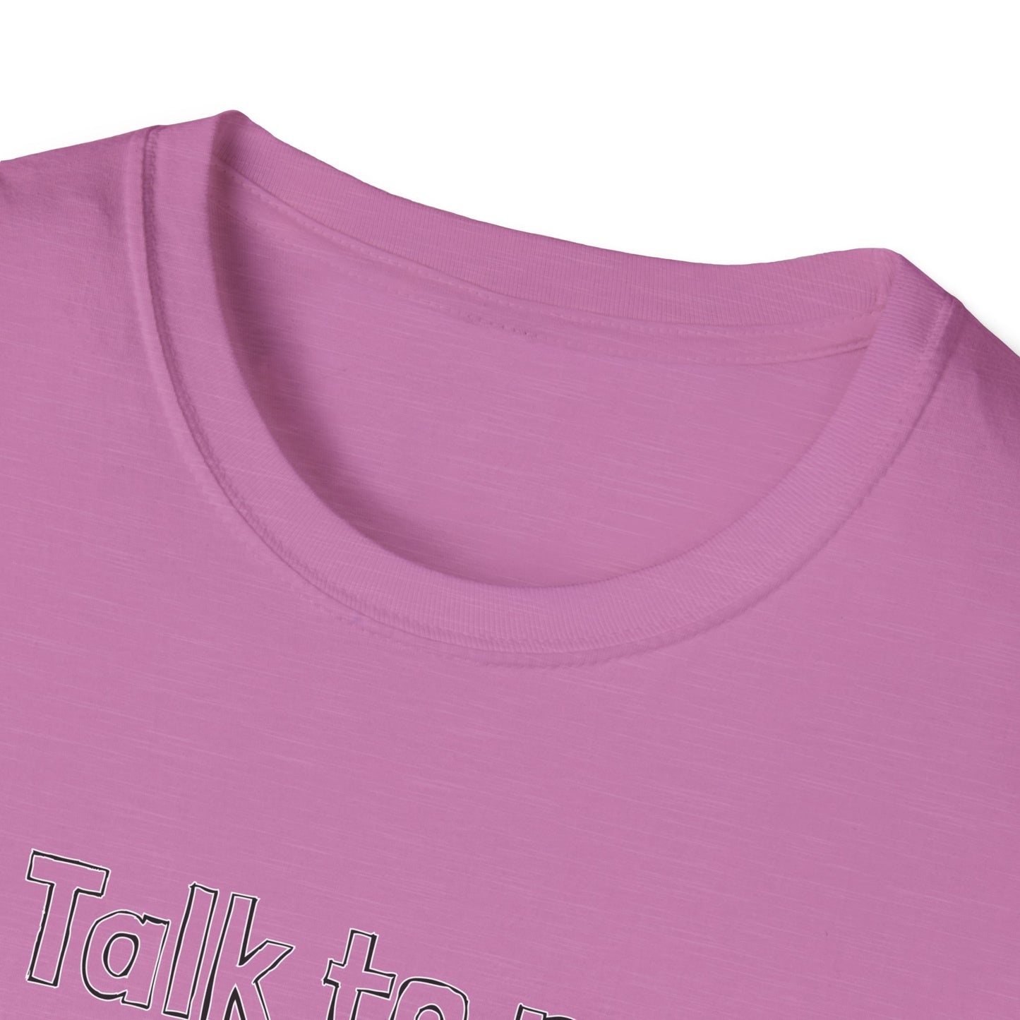 Talk to Me When Your Chakras Are Aligned Unisex Softstyle T-Shirt