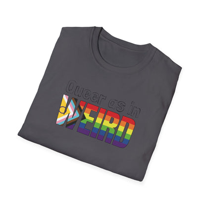 Queer As In Weird Unisex Softstyle T-Shirt