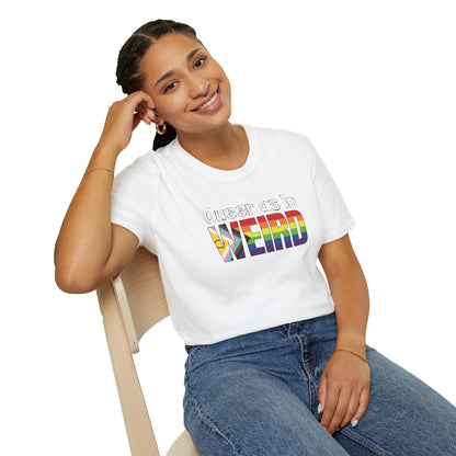 Queer As In Weird Unisex Softstyle T-Shirt