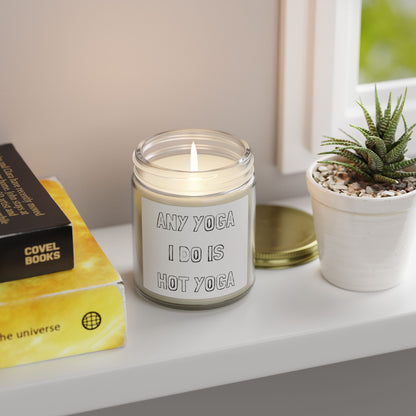 Any Yoga I Do Is Hot Yoga Scented Candles, Coconut Apricot Wax (4oz, 9oz)