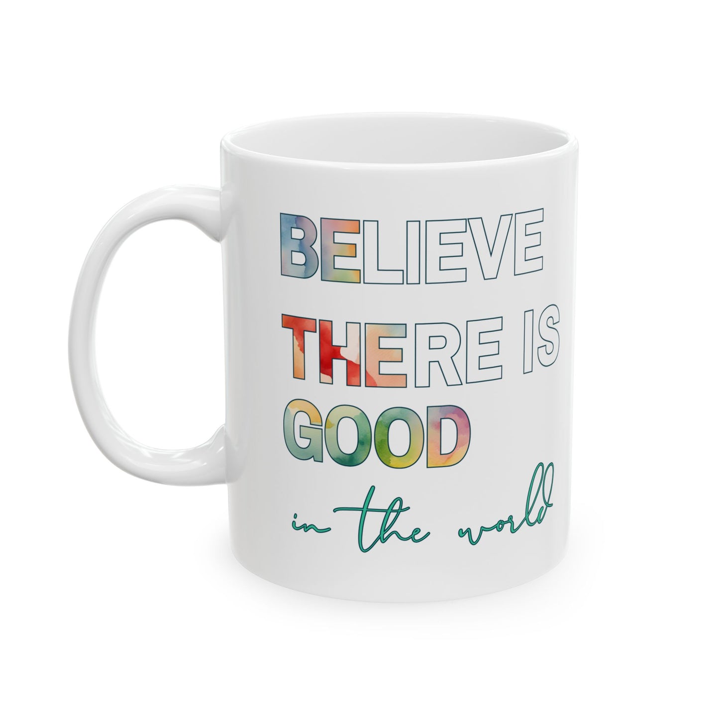 Be the Good Ceramic Mug, (11oz, 15oz)