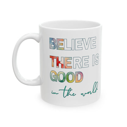 Be the Good Ceramic Mug, (11oz, 15oz)