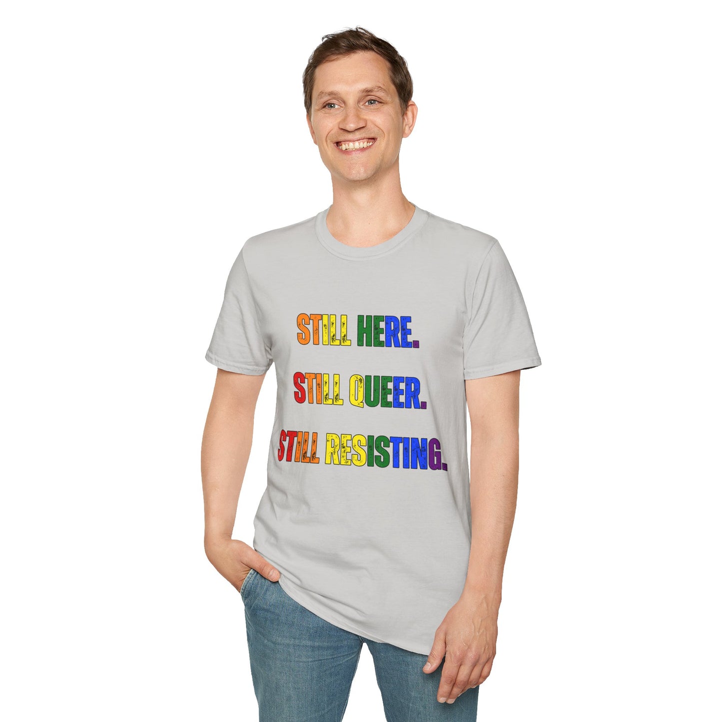 Still Here Still Queer Still Resisting Unisex Softstyle T-Shirt