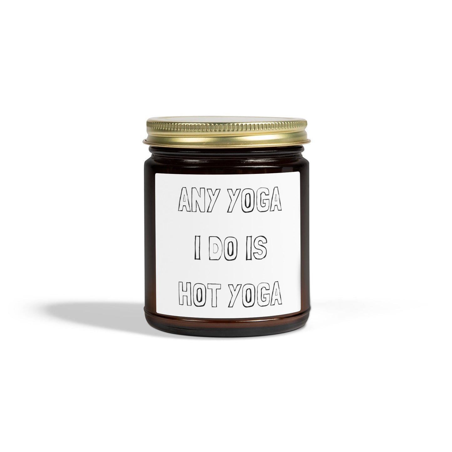 Any Yoga I Do Is Hot Yoga Scented Candles, Coconut Apricot Wax (4oz, 9oz)