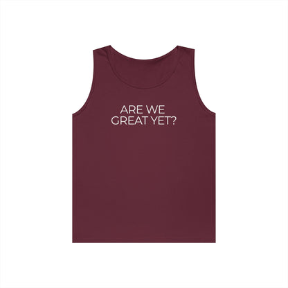 Are We Great Yet Unisex Heavy Cotton Tank Top