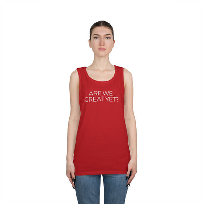 Are We Great Yet Unisex Heavy Cotton Tank Top