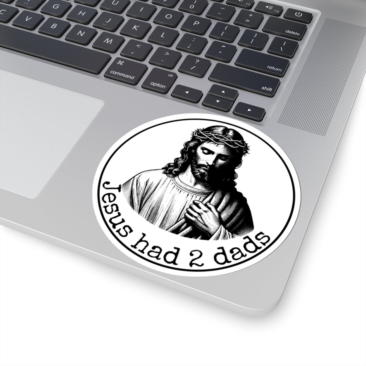 Jesus Had 2 Dads Kiss-Cut Stickers