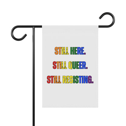 Still Here Still Queer Still Resisting Garden Flag