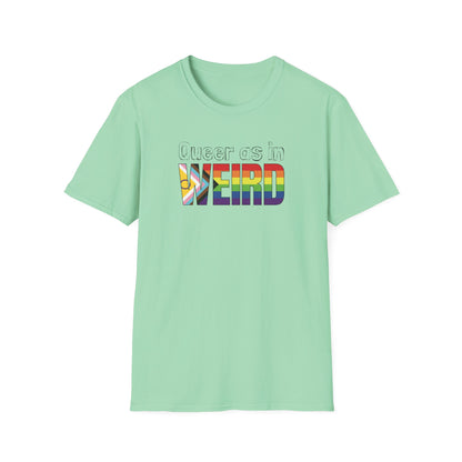 Queer As In Weird Unisex Softstyle T-Shirt