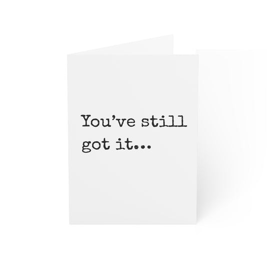 You've Still Got It Birthday Card