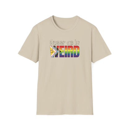 Queer As In Weird Unisex Softstyle T-Shirt