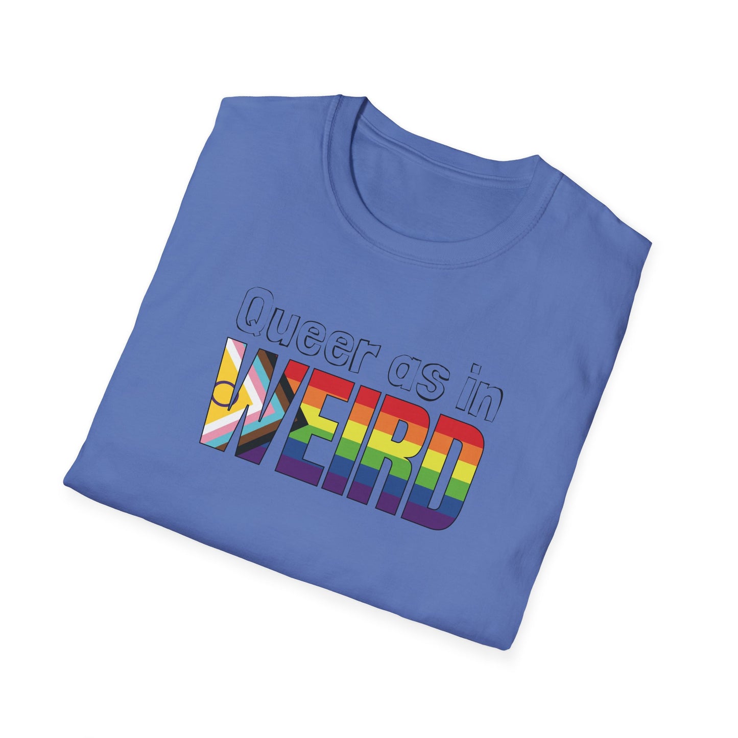 Queer As In Weird Unisex Softstyle T-Shirt