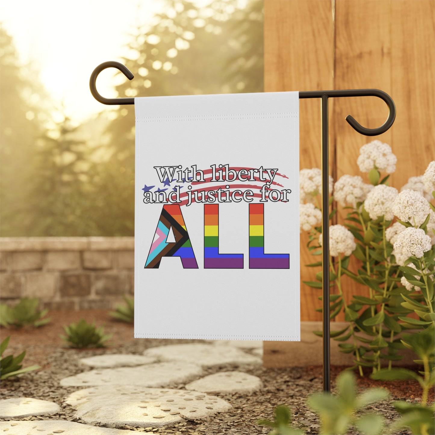 With Liberty and Justice for ALL Pride Garden Flag