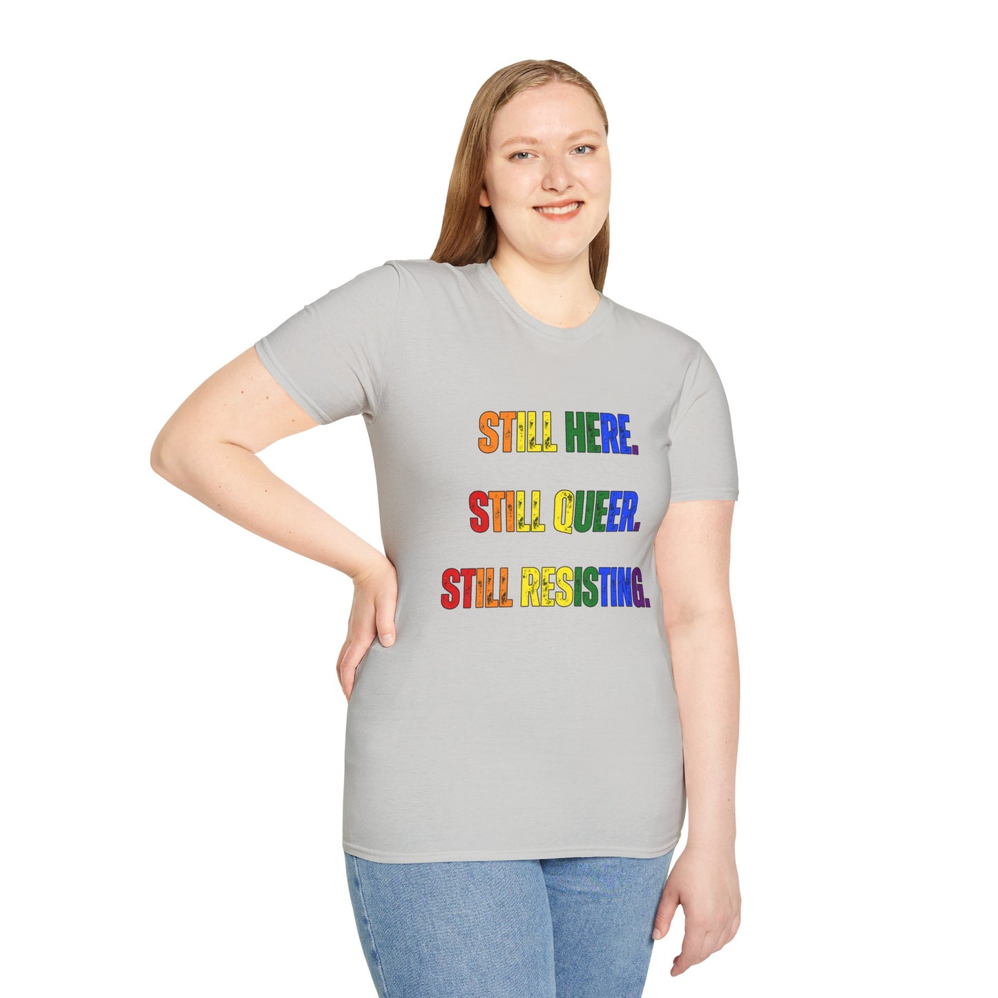 Still Here Still Queer Still Resisting Unisex Softstyle T-Shirt