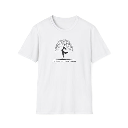 I Bend So That I Don't Break Unisex Softstyle T-Shirt