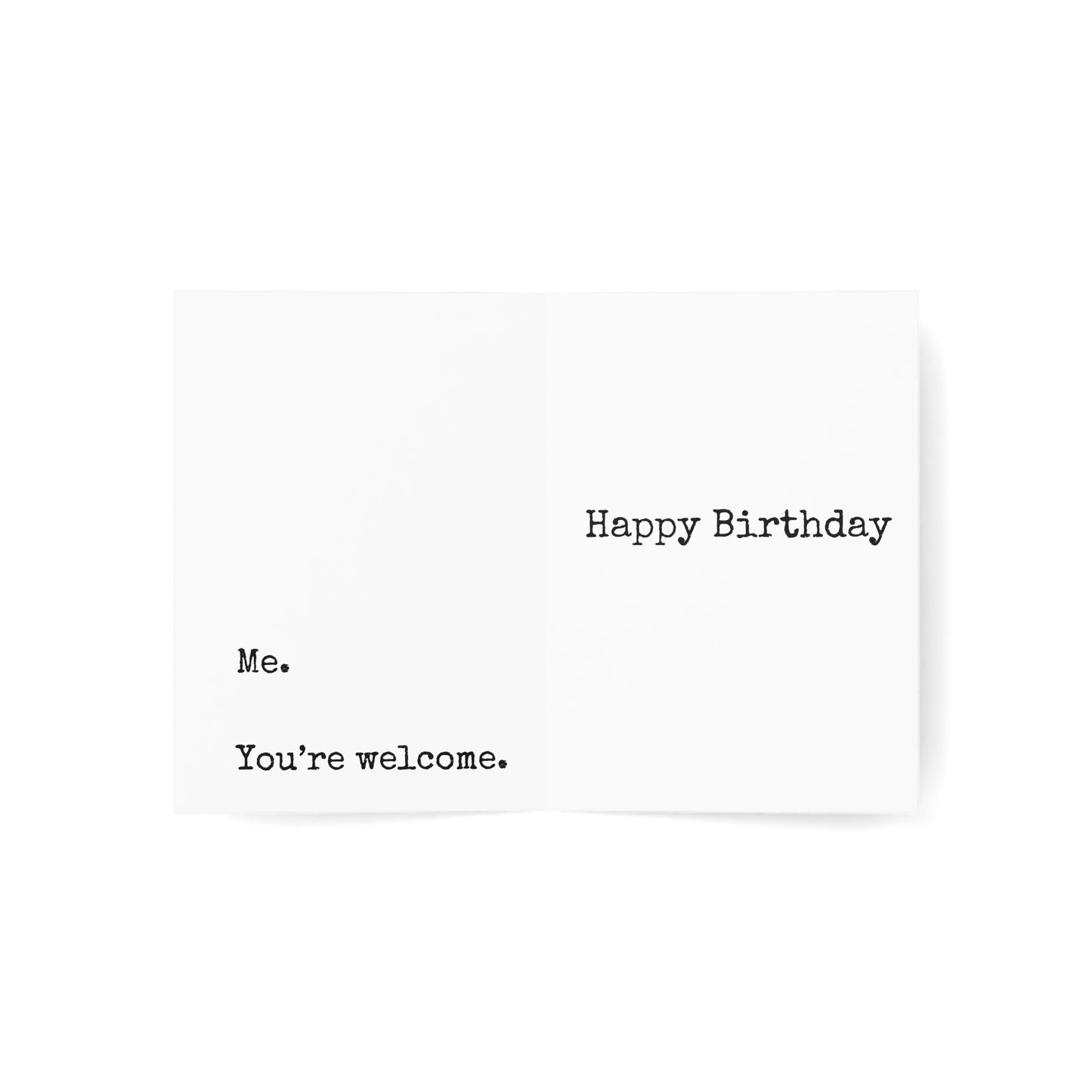 Mom I Got You the Best Present Ever Birthday Card