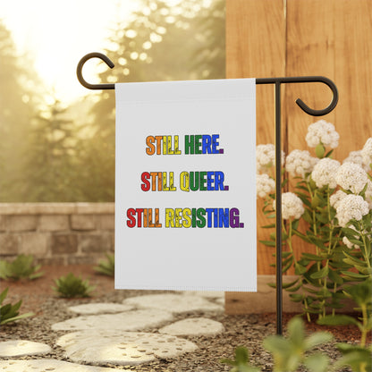 Still Here Still Queer Still Resisting Garden Flag