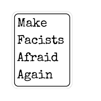 Make Facists Afraid Again Kiss-Cut Stickers