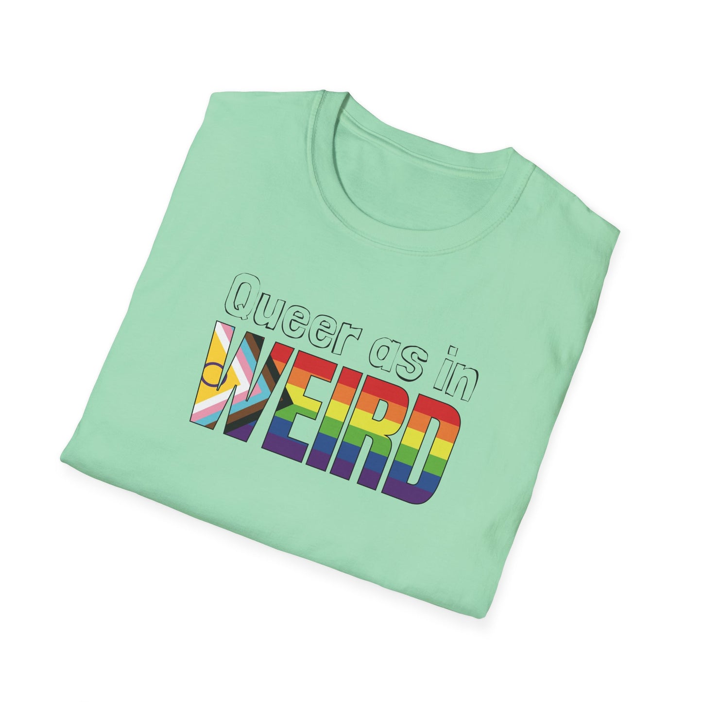 Queer As In Weird Unisex Softstyle T-Shirt