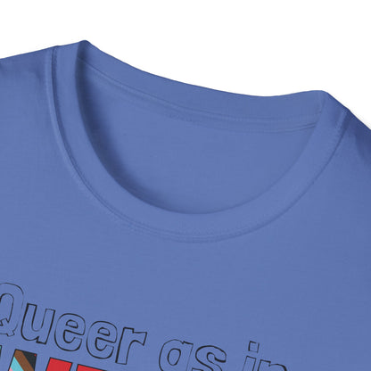 Queer As In Weird Unisex Softstyle T-Shirt