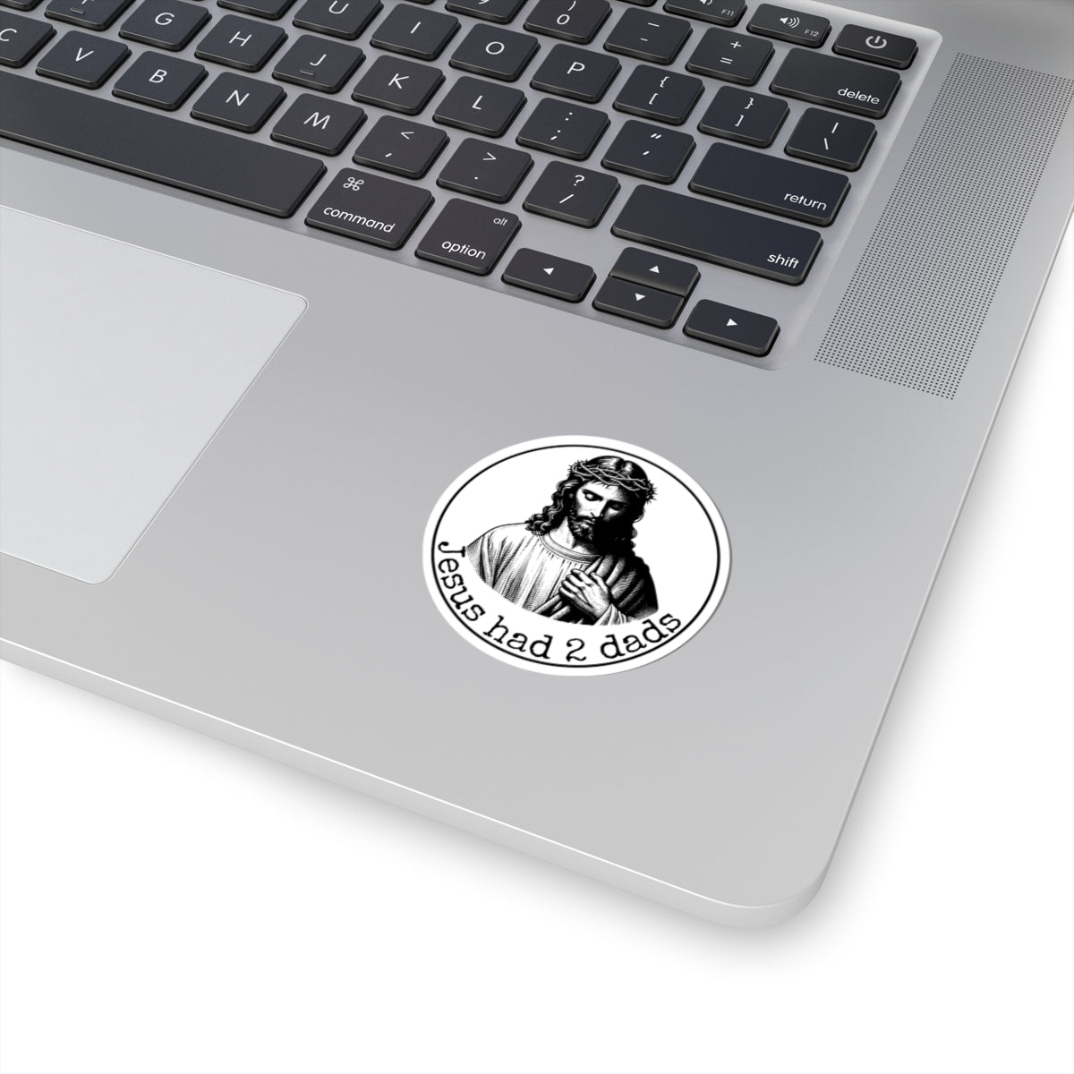 Jesus Had 2 Dads Kiss-Cut Stickers