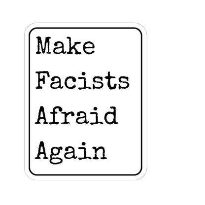 Make Facists Afraid Again Kiss-Cut Stickers