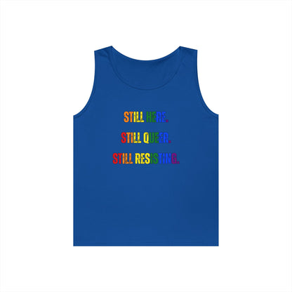 Still Here Still Queer Still Resisting Unisex Heavy Cotton Tank Top