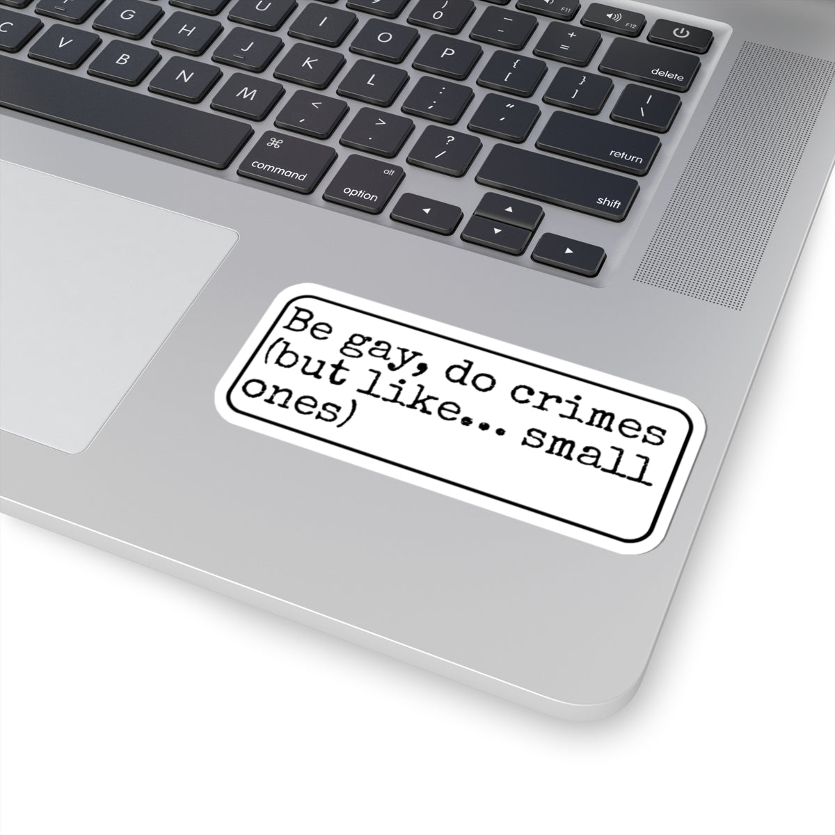 Be Gay Do Crimes Kiss-Cut Sticker