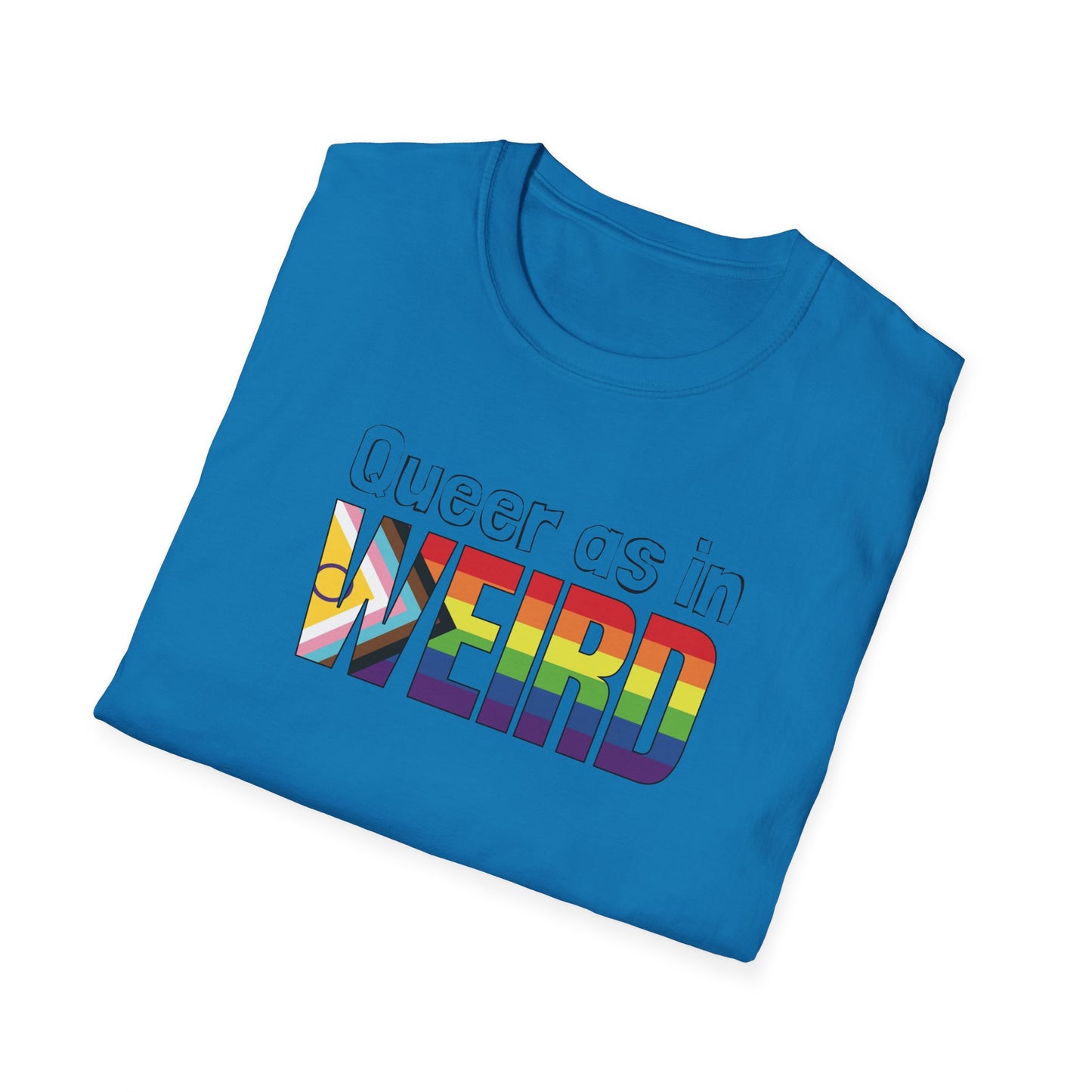Queer As In Weird Unisex Softstyle T-Shirt