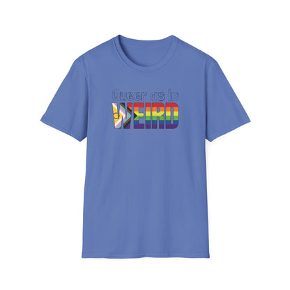 Queer As In Weird Unisex Softstyle T-Shirt