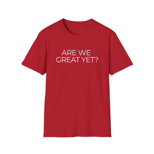 Are We Great Yet? Pride Unisex Softstyle T-Shirt