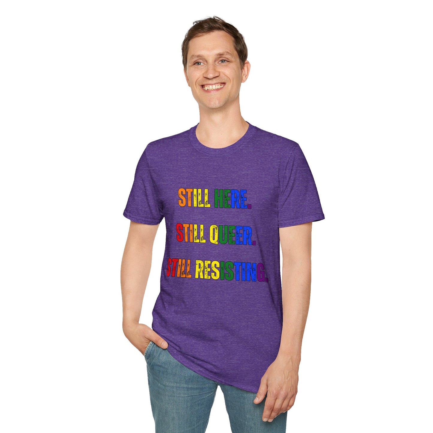 Still Here Still Queer Still Resisting Unisex Softstyle T-Shirt