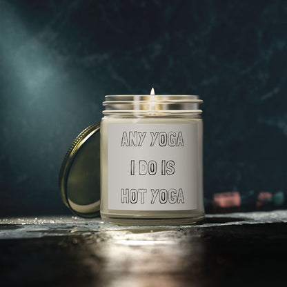 Any Yoga I Do Is Hot Yoga Scented Candles, Coconut Apricot Wax (4oz, 9oz)