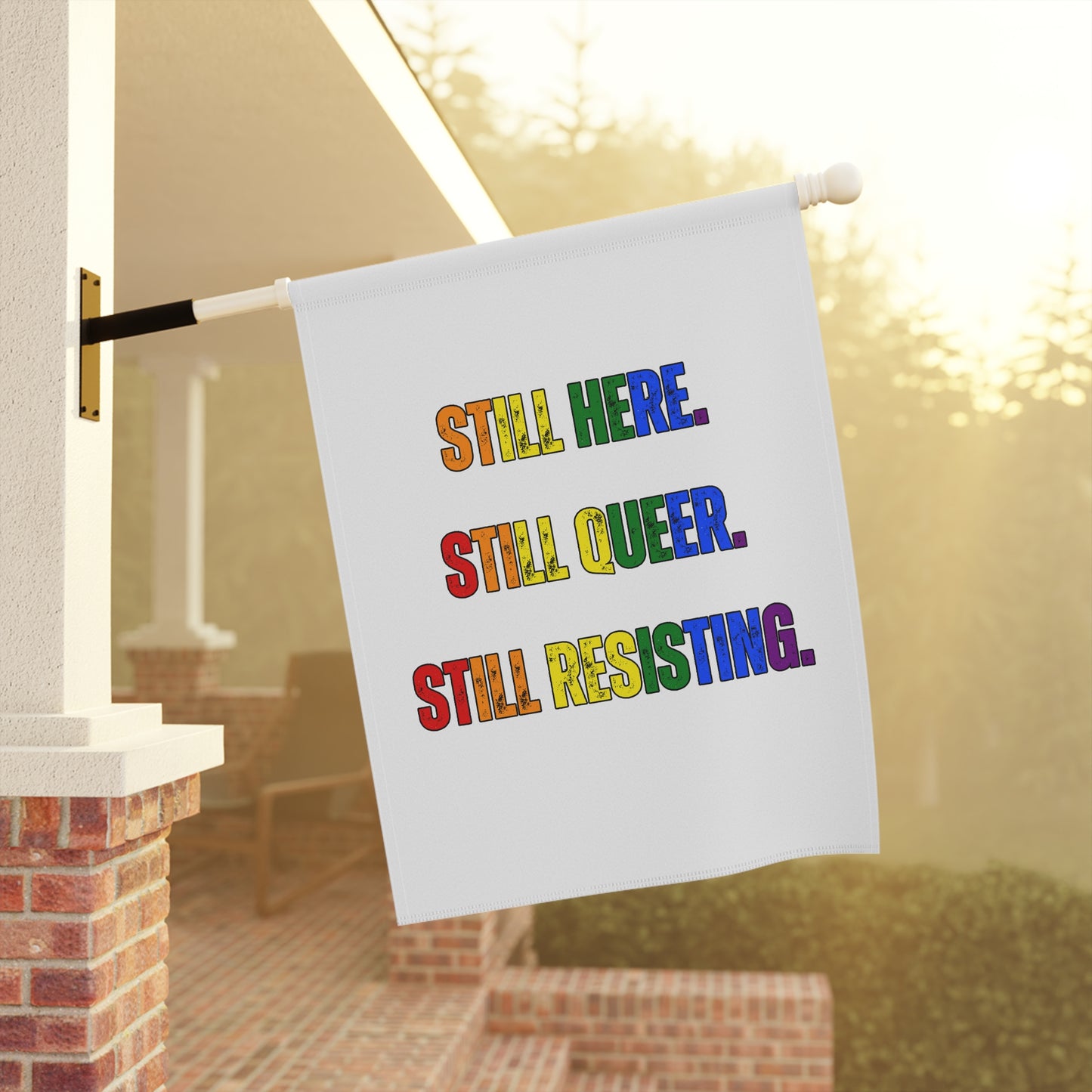 Still Here Still Queer Still Resisting Garden Flag