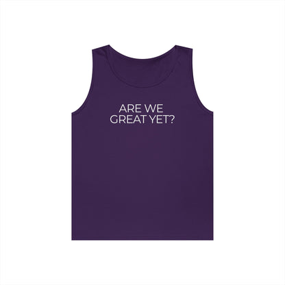 Are We Great Yet Unisex Heavy Cotton Tank Top