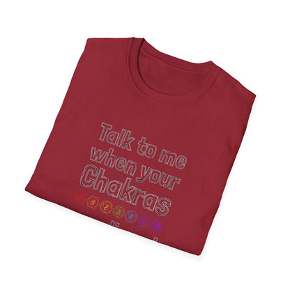 Talk to Me When Your Chakras Are Aligned Unisex Softstyle T-Shirt