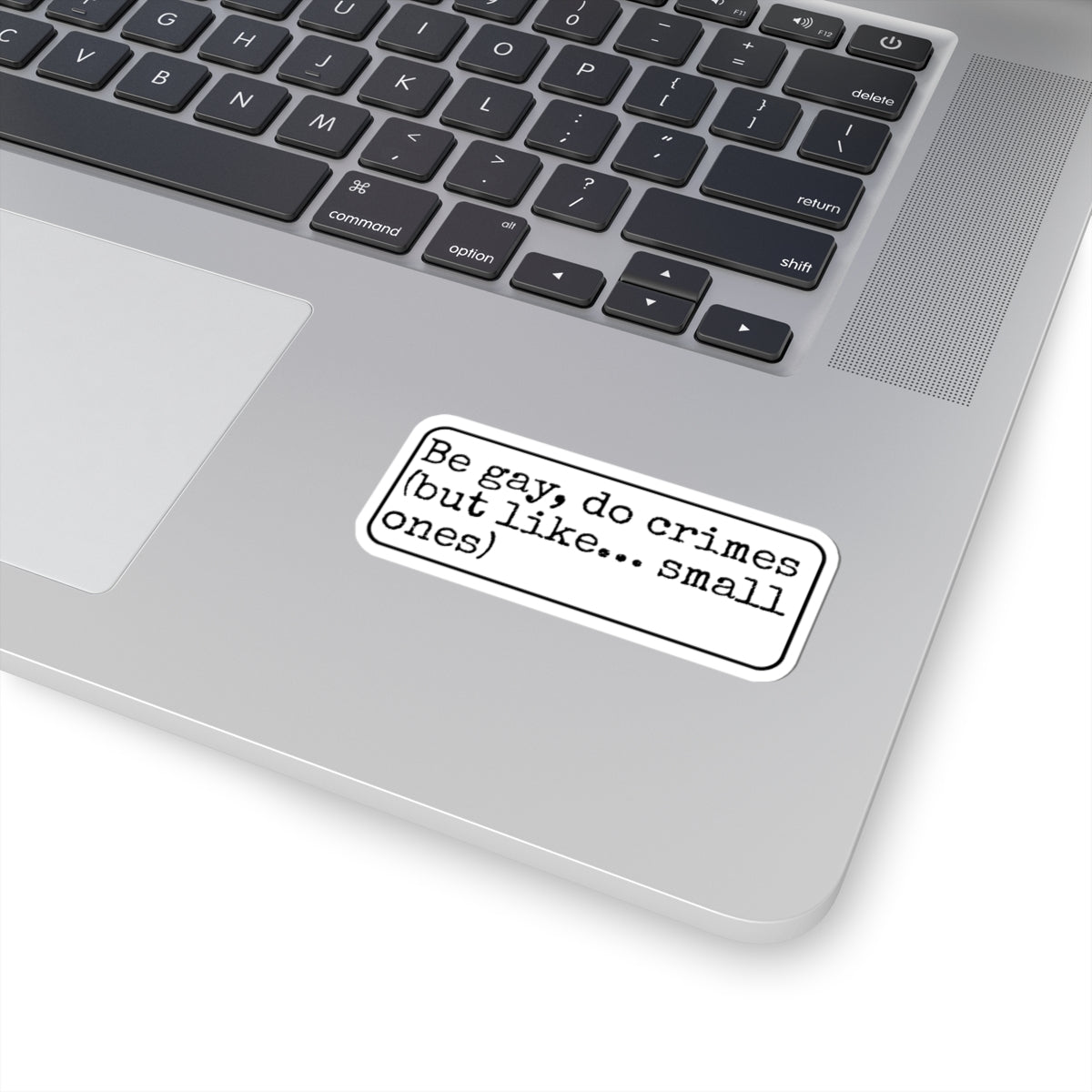 Be Gay Do Crimes Kiss-Cut Sticker