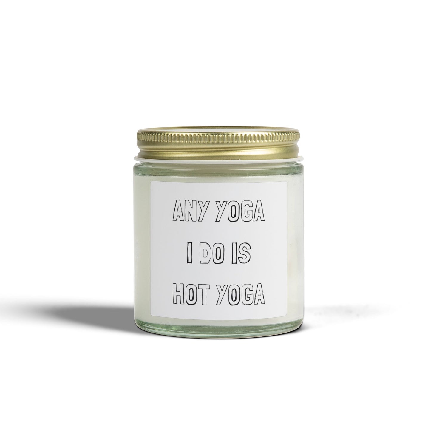 Any Yoga I Do Is Hot Yoga Scented Candles, Coconut Apricot Wax (4oz, 9oz)