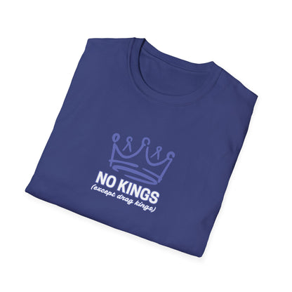 No Kings Except Drag Kings Unisex Softstyle T-Shirt