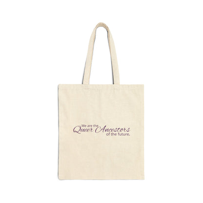 We Are the Queer Ancestors of the Future Pride Canvas Tote