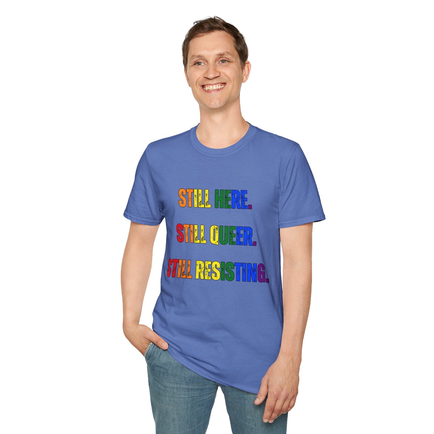 Still Here Still Queer Still Resisting Unisex Softstyle T-Shirt
