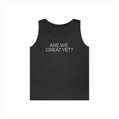 Are We Great Yet Unisex Heavy Cotton Tank Top