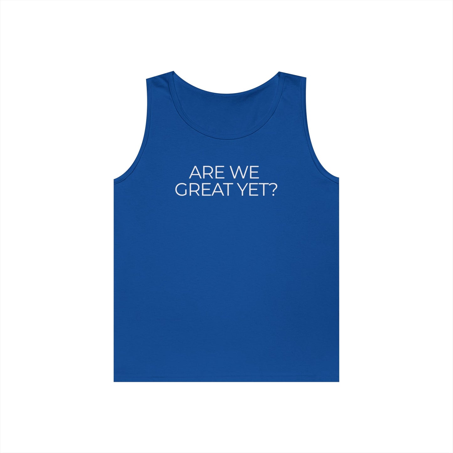 Are We Great Yet Unisex Heavy Cotton Tank Top