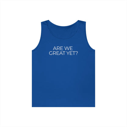 Are We Great Yet Unisex Heavy Cotton Tank Top