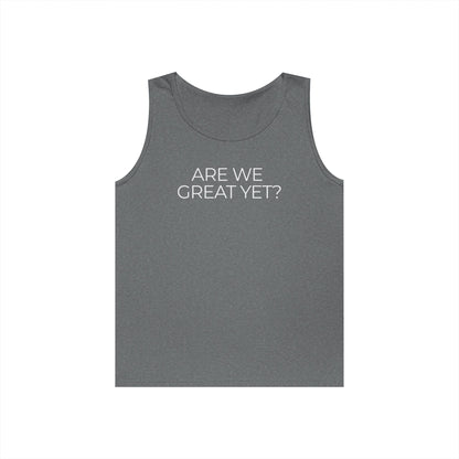 Are We Great Yet Unisex Heavy Cotton Tank Top