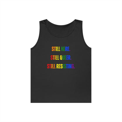 Still Here Still Queer Still Resisting Unisex Heavy Cotton Tank Top