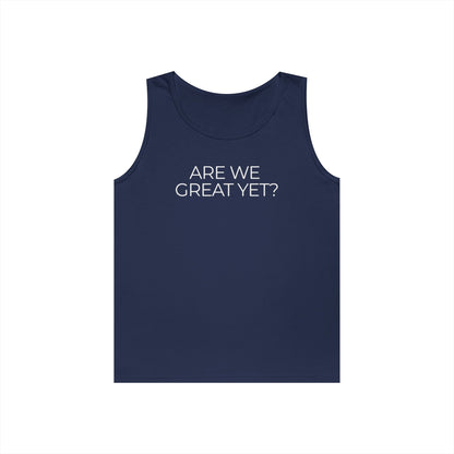 Are We Great Yet Unisex Heavy Cotton Tank Top