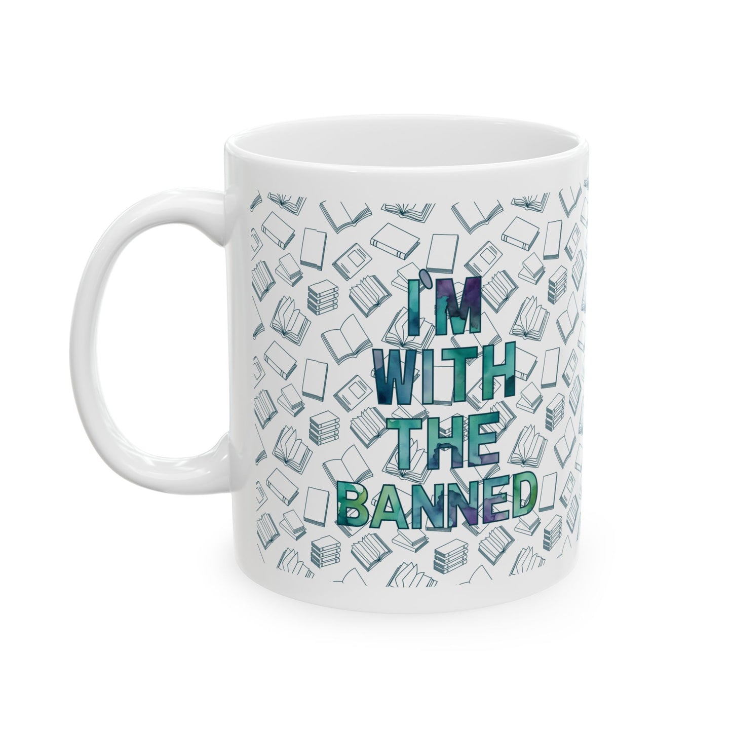I'm With The Banned Ceramic Mug, (11oz, 15oz)