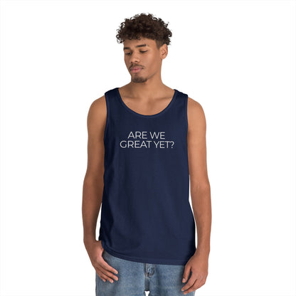 Are We Great Yet Unisex Heavy Cotton Tank Top